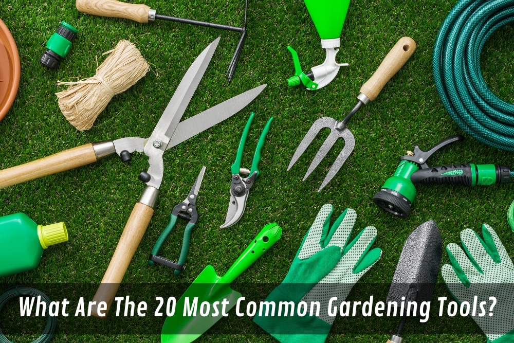 What are the 20 Most Common Gardening Tools